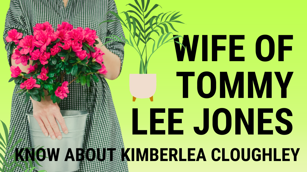 Know about Kimberlea Cloughley-The Former Wife of Tommy Lee Jones 2023